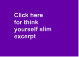 Click here   for think yourself slim excerpt