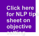 Click here   for NLP tips  sheet on  objective  setting