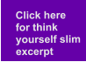 Click here   for think yourself slim excerpt