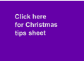 Click here for Christmas tips sheet
